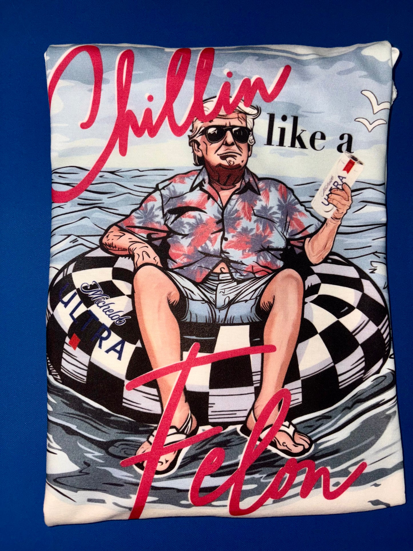 Chillin’ like a Felon Trump Tee